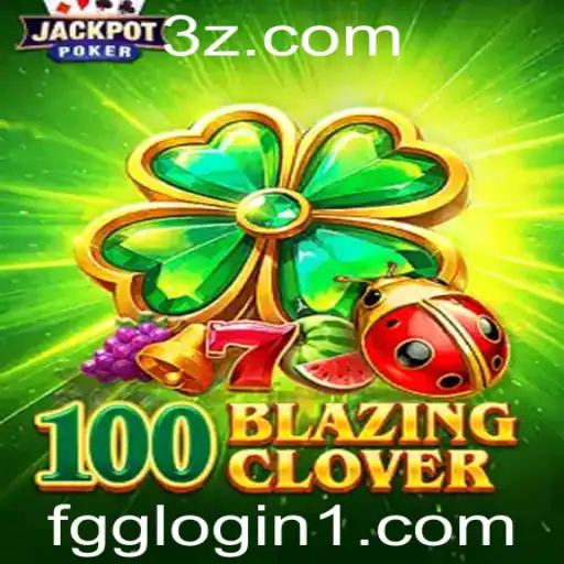 Descubra o Mundo Empolgante de 100BlazingClover